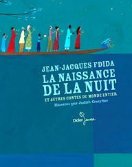 Jean-Jacques Fdida, La Naissance de la nuit, et autres contes du monde entier
